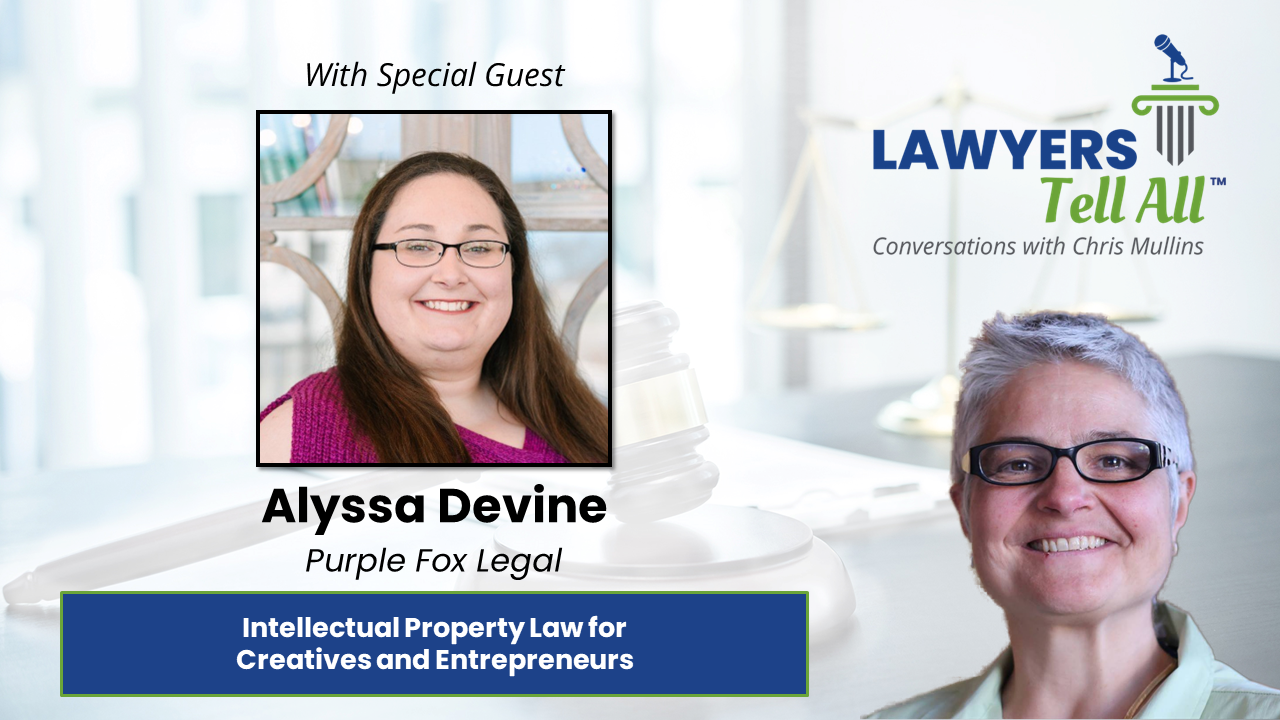 Alyssa Devine on Intellectual Property Law for Creatives and Entrepreneurs